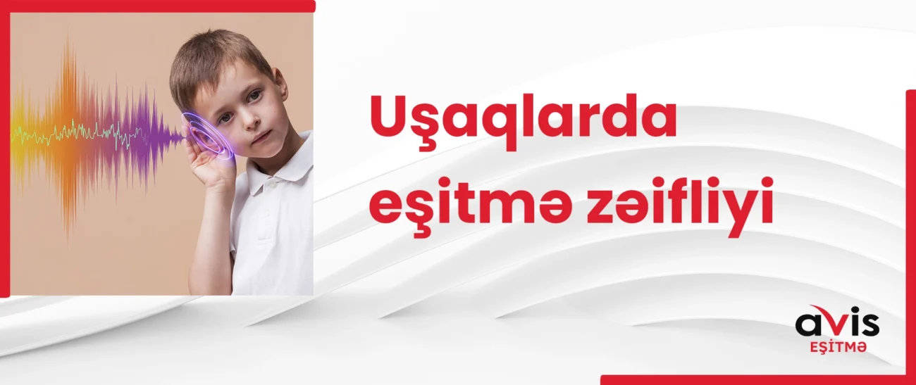 Uşaqlarda eşitmə zəifliyi – səbəblər, əlamətlər və müalicə üsulları